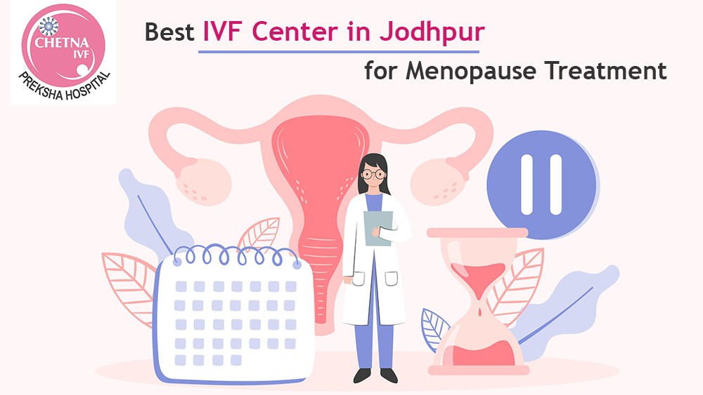 Best IVF Center in Jodhpur for Menopause Treatment