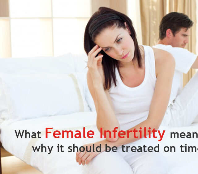 What female infertility means and why it should be treated on time