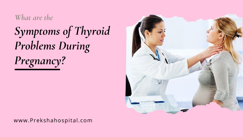 What are the symptoms of thyroid problems during pregnancy?