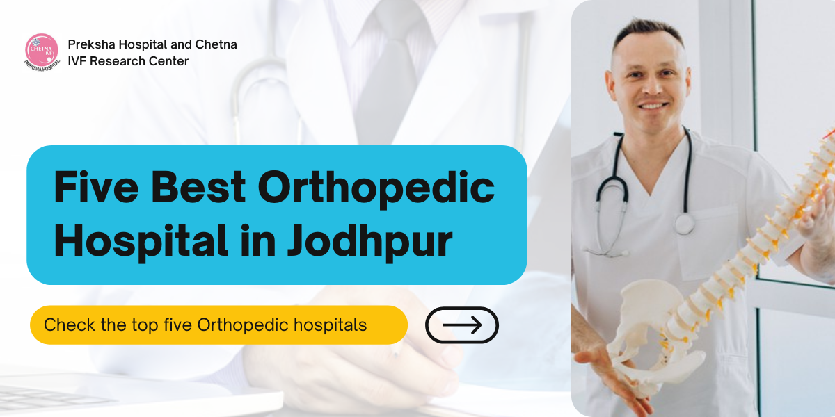 Five Best Orthopedic Hospital in Jodhpur - PREKSHA HOSPITAL & CHETNA ...